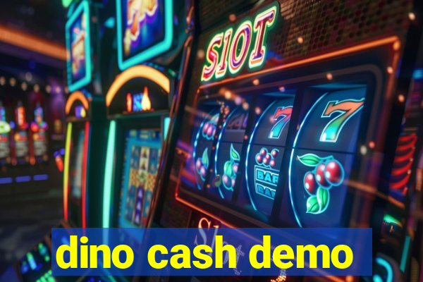 dino cash demo